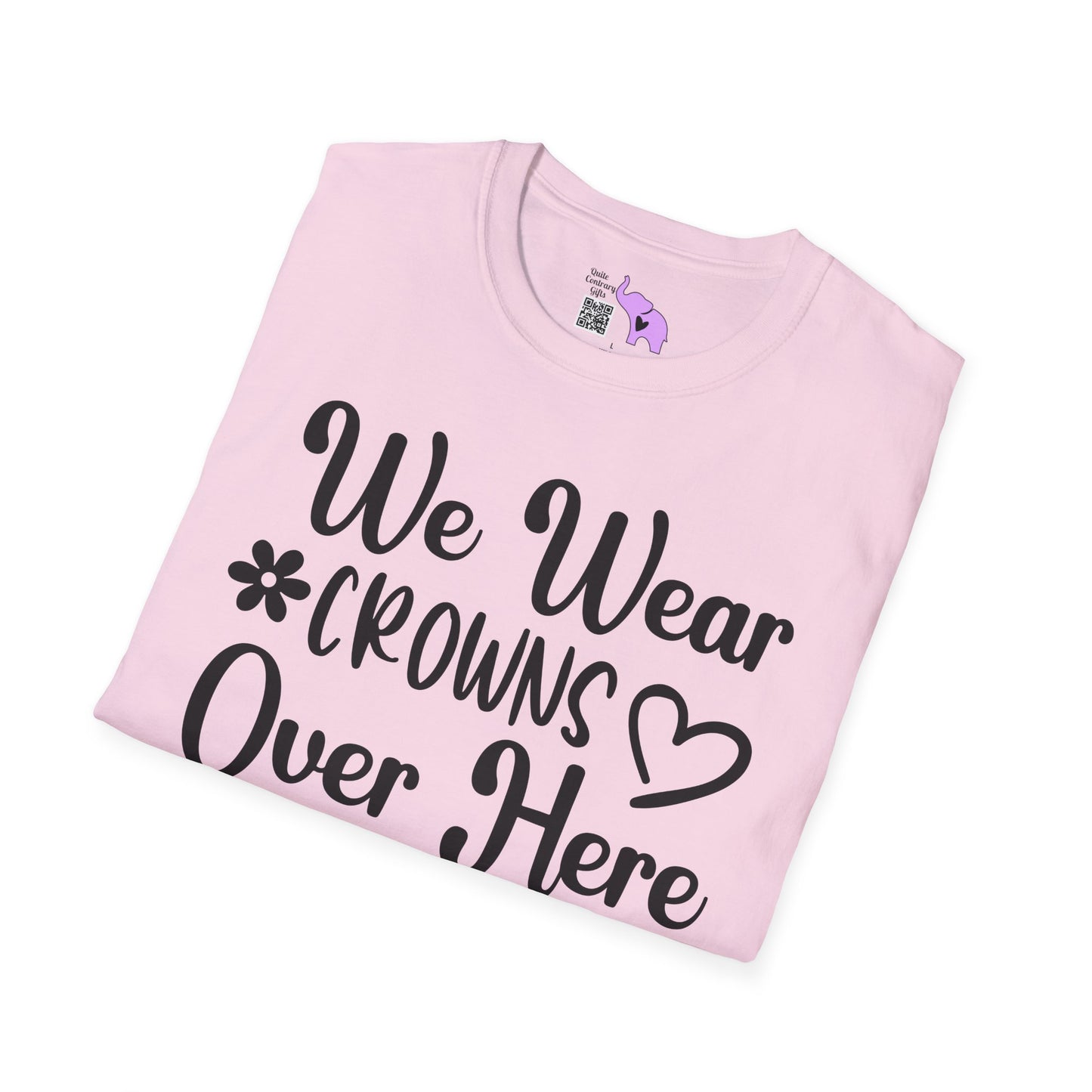 We Wear Crowns Over Here Adult T-shirt