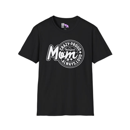 Crazy Proud Always Loud Volleyball Mom Adult T-shirt
