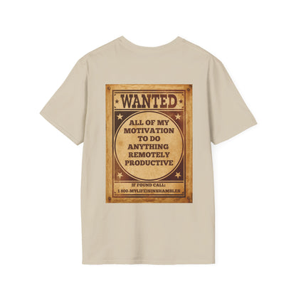 Wanted: All of my Motivation to do Anything Remotely Productive T-shirt