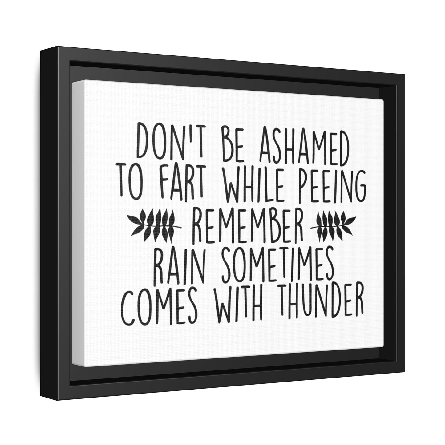 Don't Be Ashamed To Fart While Peeing... Framed Canvas Bathroom Art