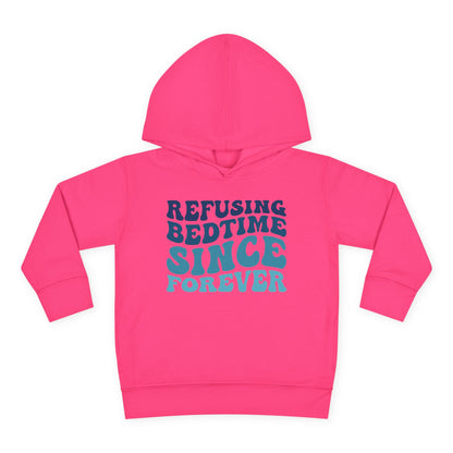 Refusing Bedtime Since Forever Toddler Hoodie