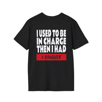 I Used To Be In Charge Then I Had A Daughter Adult T-shirt