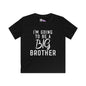 I'm Going to be a Big Brother (Script) Youth Softstyle Tee