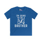 I'm Going to be a Big Brother (Script) Youth Softstyle Tee