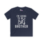I'm Going to be a Big Brother (Script) Youth Softstyle Tee