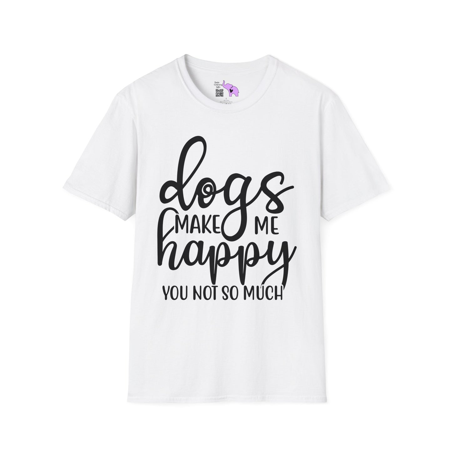 Dogs Make Me Happy You Not So Much T-shirt