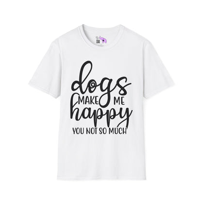 Dogs Make Me Happy You Not So Much T-shirt