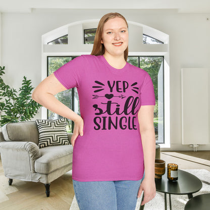 Yep Still Single Adult T-shirt