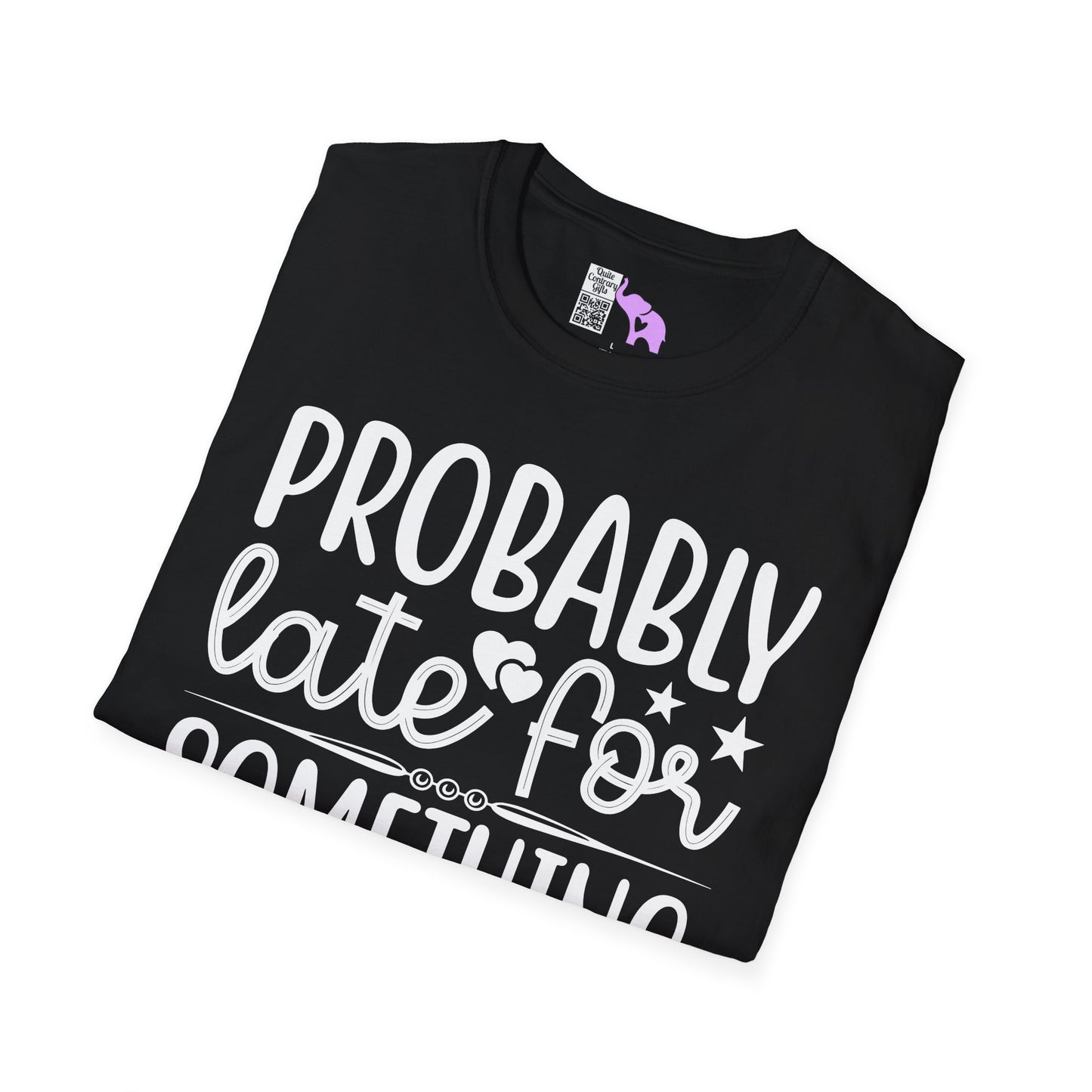 Probably Late For Something (3) Adult T-shirt