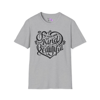 Be Your Own Kind Of Beautiful Adult T-shirt