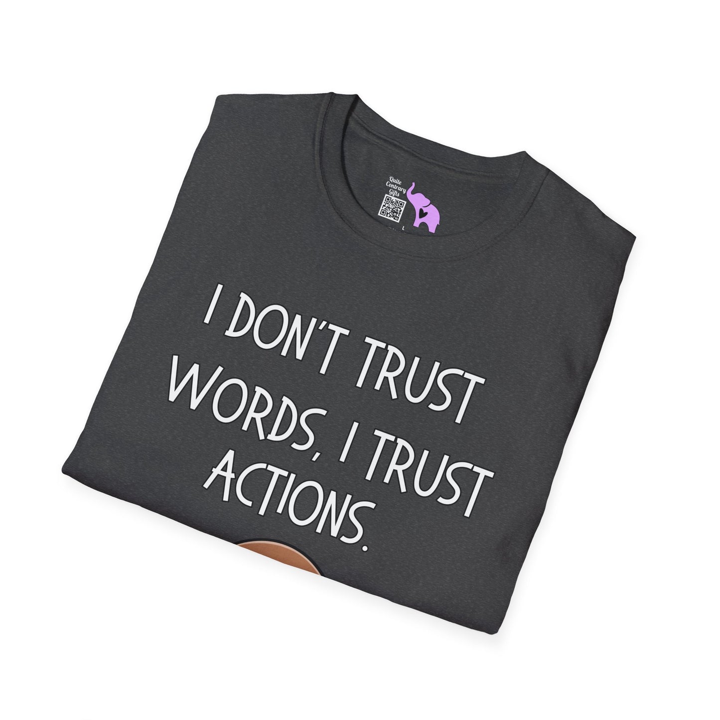 I Don't Trust Words, I Trust Actions w/Sloth Adult T-shirt
