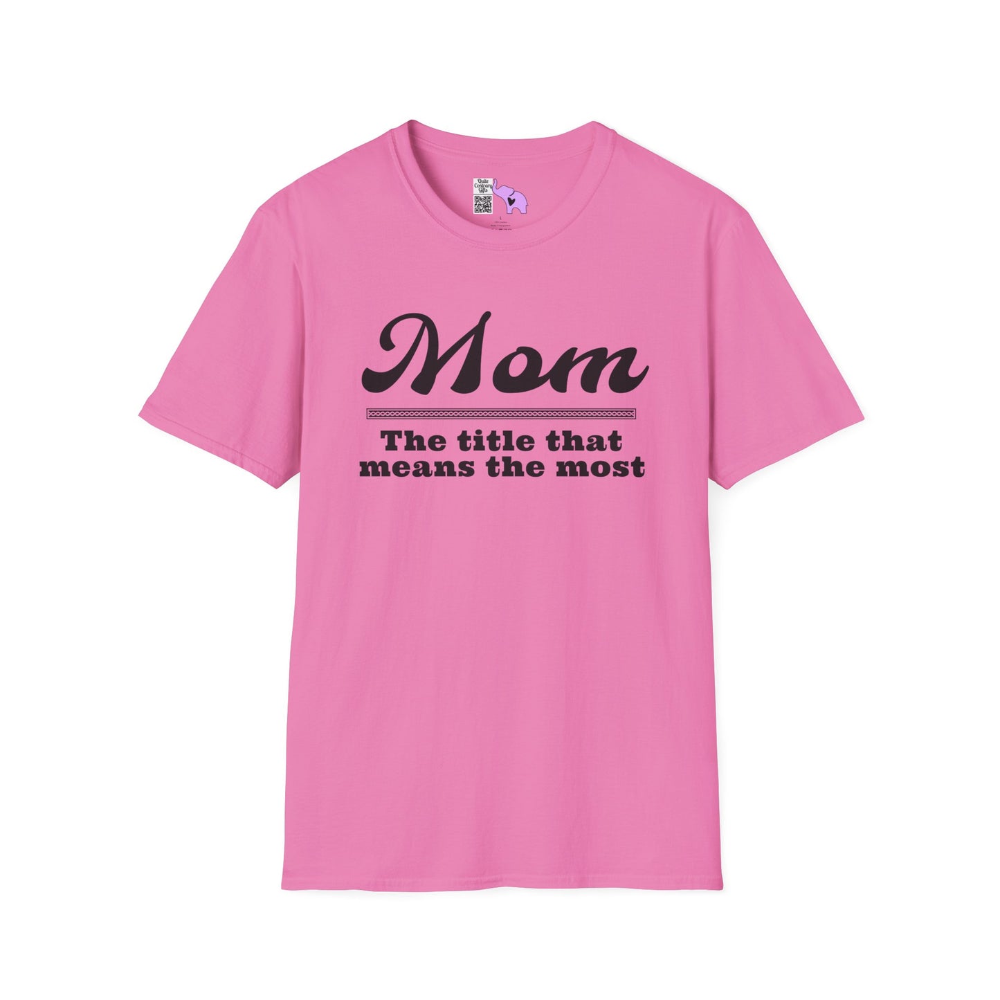 Mom The Title That Means The Most Adult T-shirt