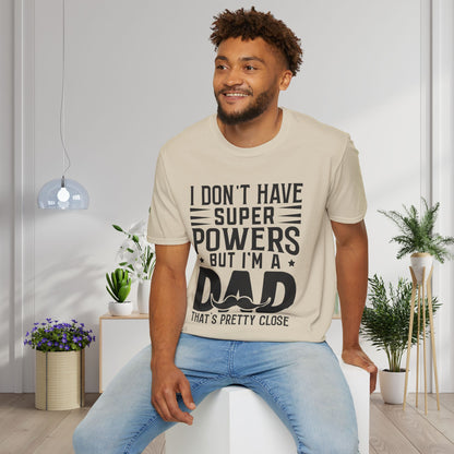 I Don't Have Superpowers But I'm A Dad That's Pretty Close Adult T-shirt