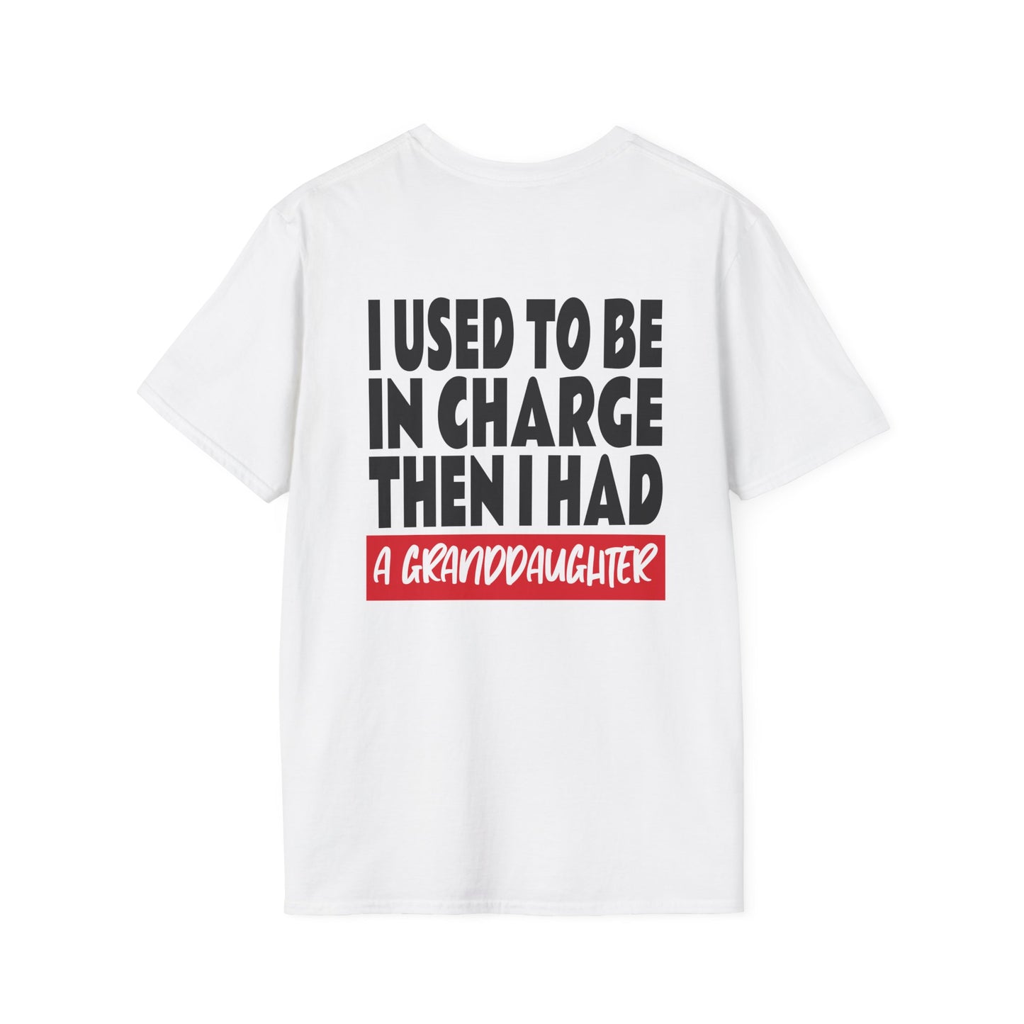I Used To Be In Charge Then I Had A Granddaughter Adult T-shirt