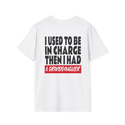I Used To Be In Charge Then I Had A Granddaughter Adult T-shirt