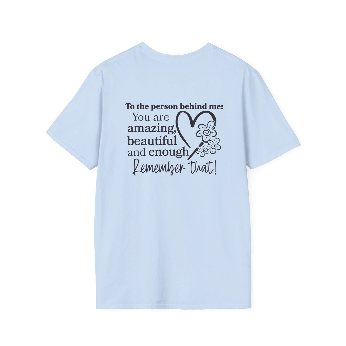 To The Person Behind Me-You Matter Adult T-shirt