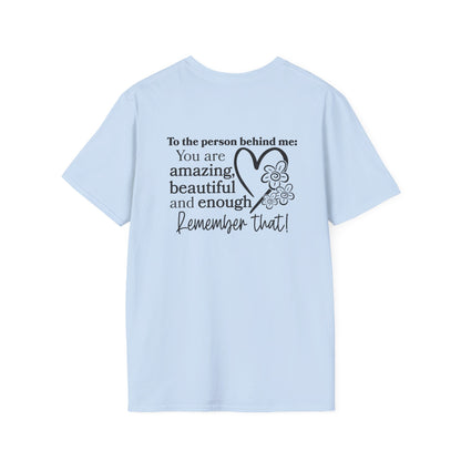 To The Person Behind Me-You Matter Adult T-shirt