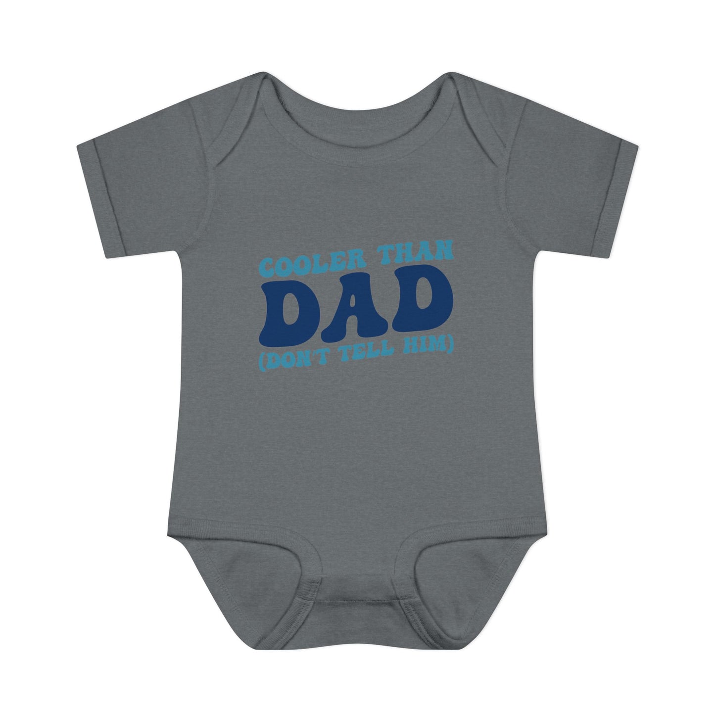 Cooler Than Dad (Don't Tell Him) Infant Baby Rib Bodysuit