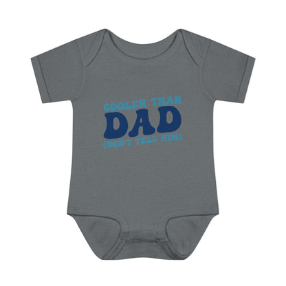 Cooler Than Dad (Don't Tell Him) Infant Baby Rib Bodysuit