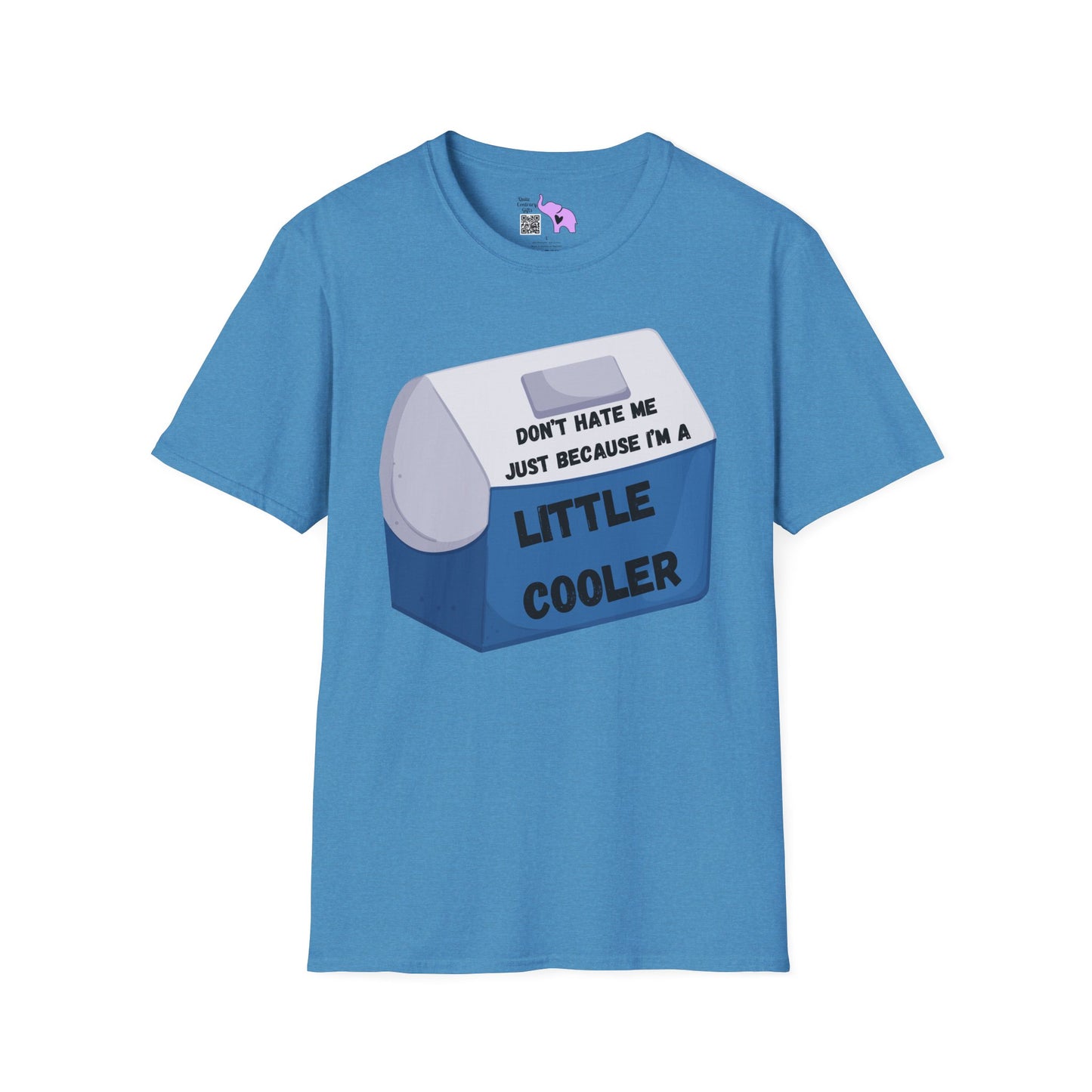 Don't Hate Me Just Because I'm A Little Cooler T-shirt