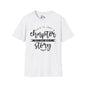 This is Just a Chapter Not The Whole Story Adult T-shirt