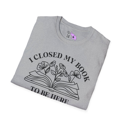 I Closed My Book To Be Here (Flowers, Open Book) Adult T-shirt