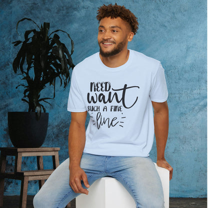 Need Want Such A Fine Line Adult T-shirt