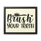 Brush Your Teeth Canvas Wraps, Horizontal Frame