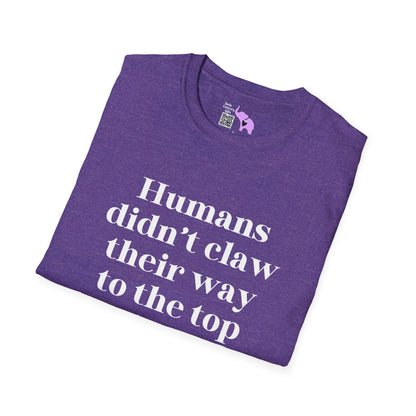 Humans Didn't Claw Their Way To The Top of The Food Chain To Eat Salad T-shirt