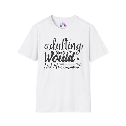 Adulting: Would Not Recommend T-shirt