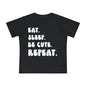 ""Eat Sleep Be Cute Repeat Infant T-Shirt