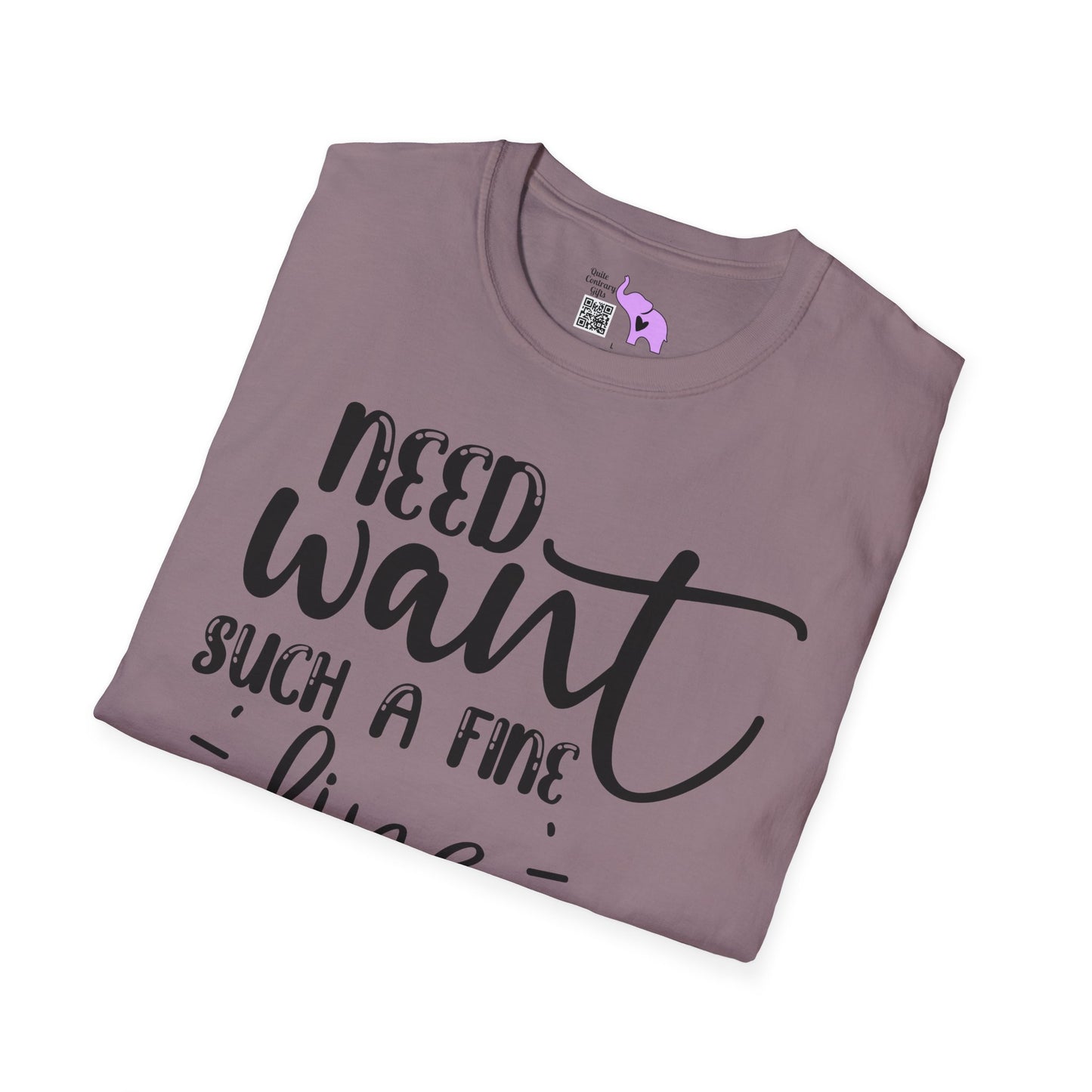 Need Want Such A Fine Line Adult T-shirt