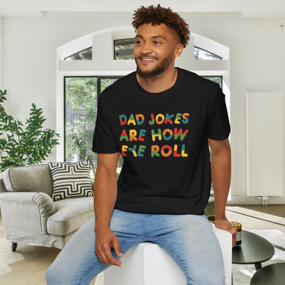Dad Jokes Are How Eye Roll Adult T-shirt