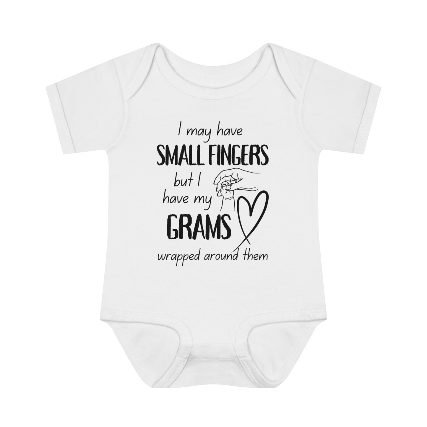 I May Have Small Fingers But I Have My GRAMS Wrapped around them Infant Baby Rib Bodysuit