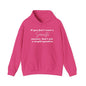 If You Don't Want A Sarcastic Answer, Don't Ask A Stupid Question Adult Heavy Blend™ Hoodie