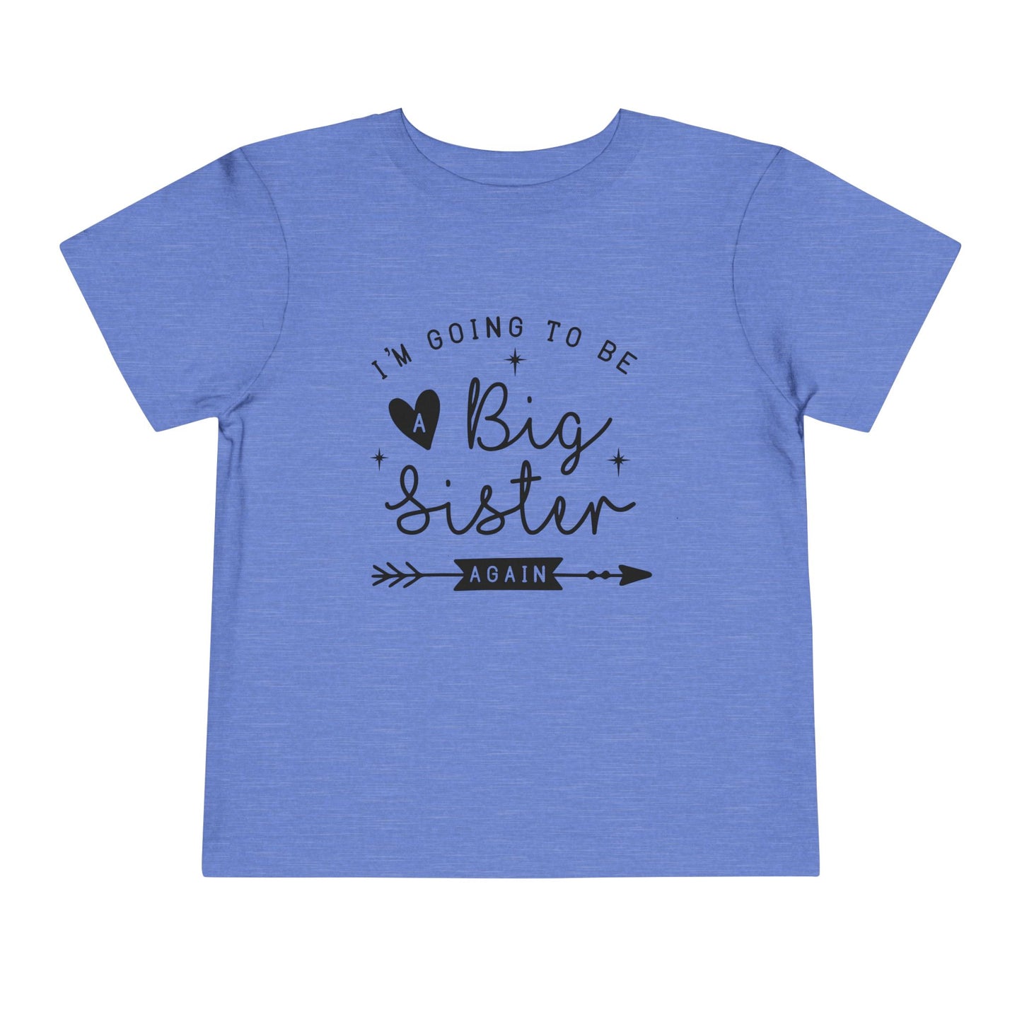I'm Going to be a Big Sister Again Toddler Tee