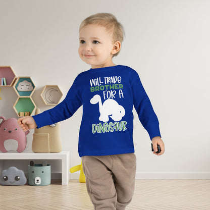 Will Trade Brother for a Dinosaur Toddler Long Sleeve Tee