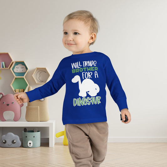 Will Trade Brother for a Dinosaur Toddler Long Sleeve Tee