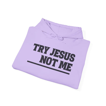 ""Try Jesus Not Me 1 Corinthians 15:10 Heavy Blend™ Hooded Sweatshirt