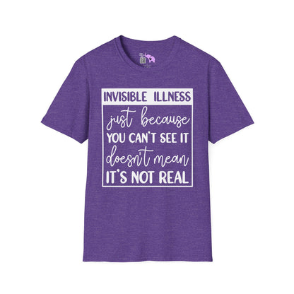 Invisible Illness: Just Because You Can't See It Doesn't Mean It's Not Real Adult T-shirt