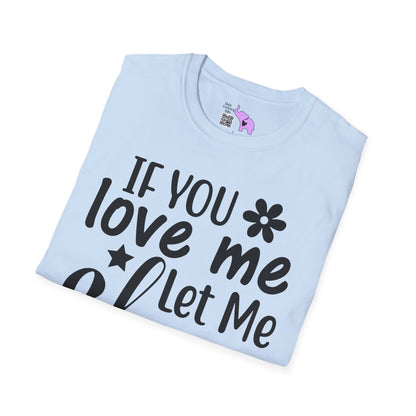 If You Love Me Let Me Sleep Adult T-shirt