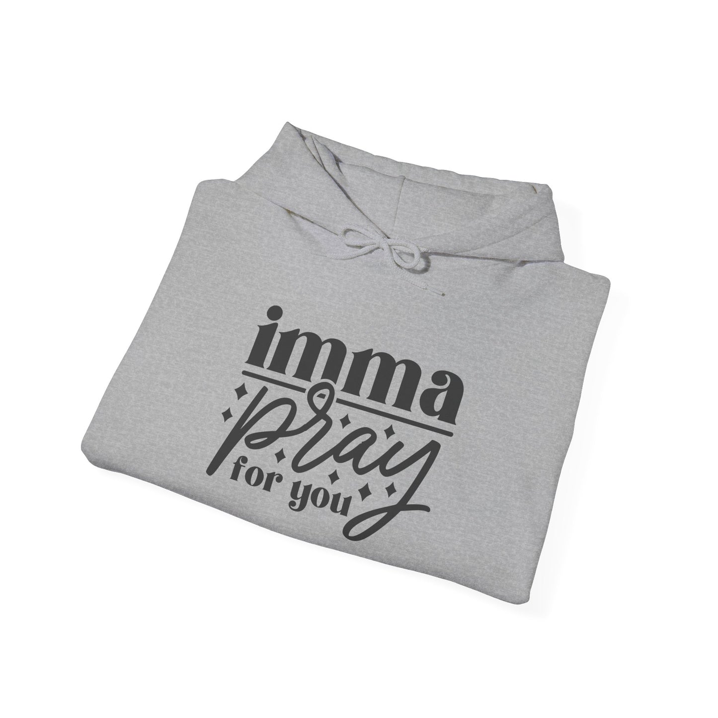 Imma Pray For You Heavy Blend™ Hooded Sweatshirt
