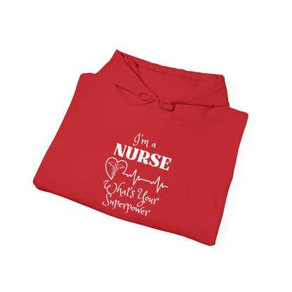 I'm A Nurse What's Your Superpower? Heavy Blend™ Hooded Sweatshirt