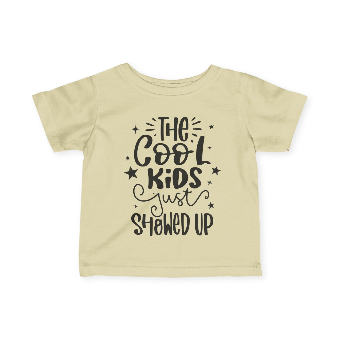 The Cool Kids Just Showed Up Infant Soft T-Shirt