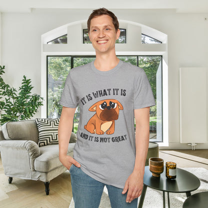 It Is What It Is And It's Not Great (Dog) Adult T-shirt