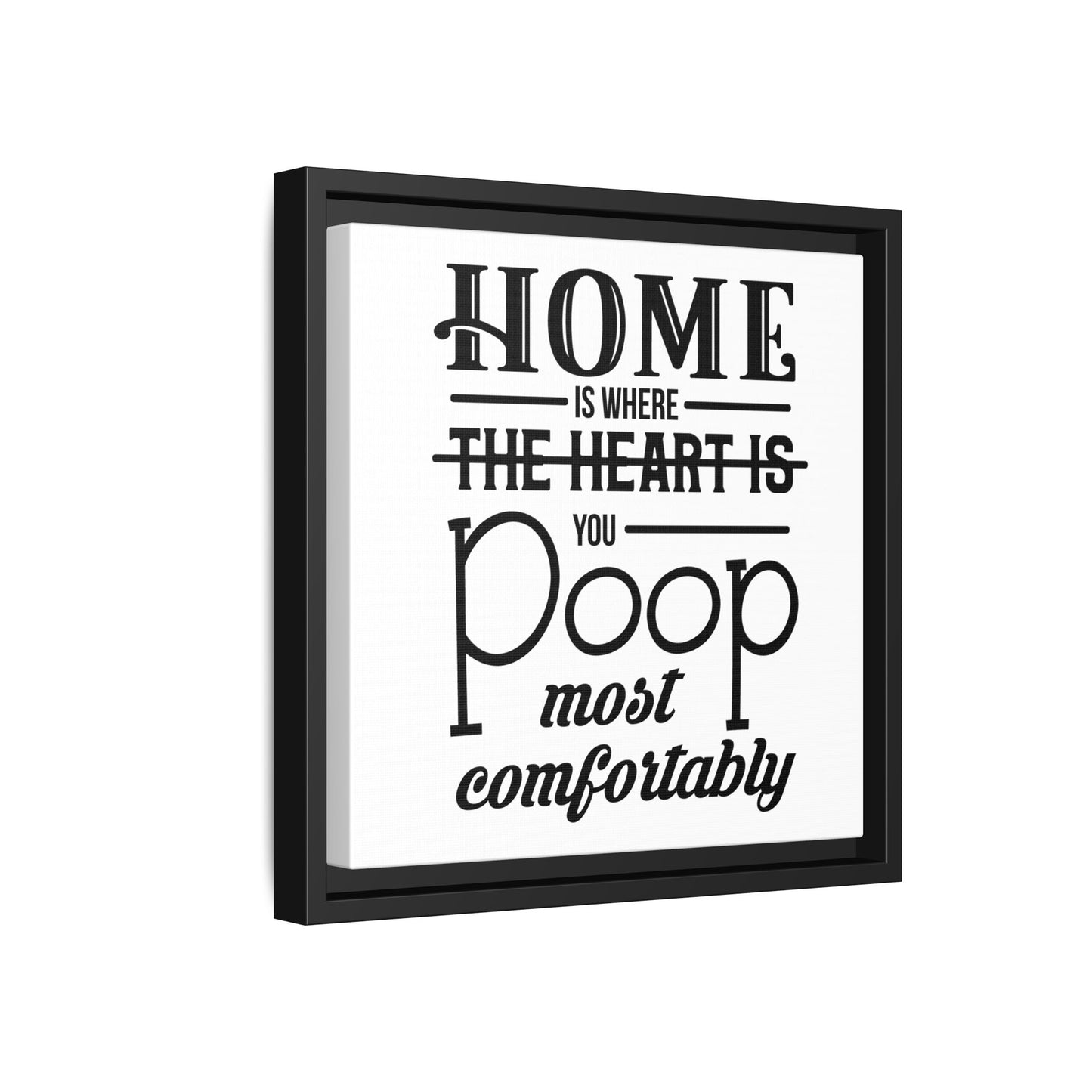 Home Is Where You Poop Most Comfortably Canvas Bathroom Art