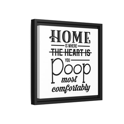 Home Is Where You Poop Most Comfortably Canvas Bathroom Art