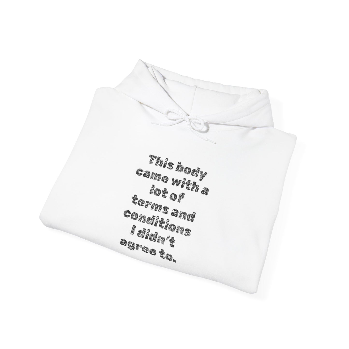 This Body Came With A Lot Of Terms & Conditions I Didn't Agree To Heavy Blend™ Hooded Sweatshirt