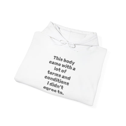 This Body Came With A Lot Of Terms & Conditions I Didn't Agree To Heavy Blend™ Hooded Sweatshirt