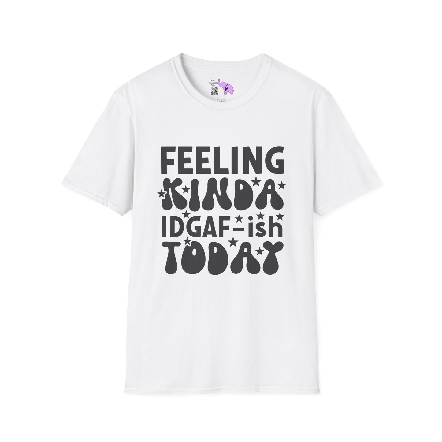 Feeling Kinda IDGAF-ish Today Adult T-shirt